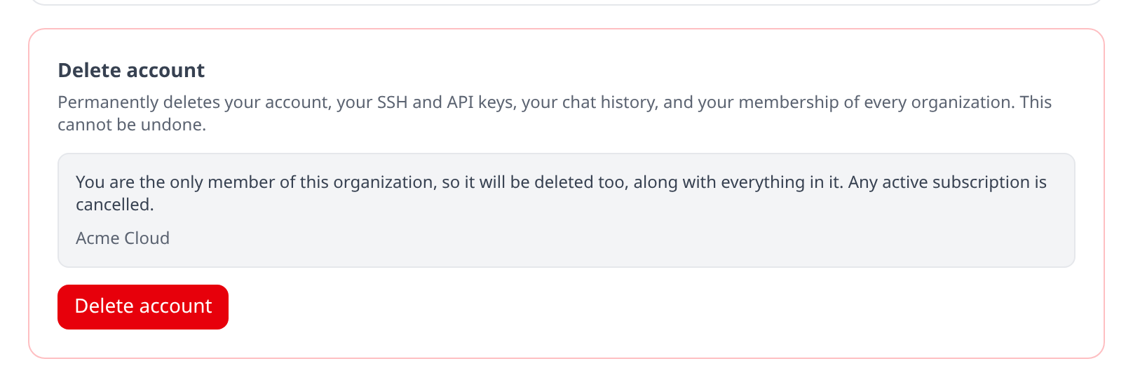 Settings → General Delete account card showing the "you are the only member of this organization, so it will be deleted too" warning above the Delete account button